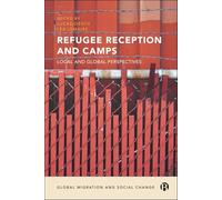 Refugee Reception and Camps: Local and Global Perspectives
