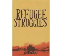 Refugee Struggles: 100 True Stories of Escape and Survival: 4