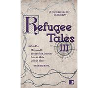 Refugee Tales (3): Volume III