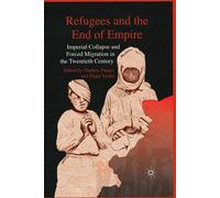 Refugees and the End of Empire: Imperial Collapse and Forced Migration in the Tw