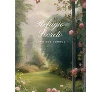 Refúgio Secreto - Mundo dos Sonhos I: Encontre paz e inspiração no mundo da imaginação, portáis mágicos e Reinos Místicos