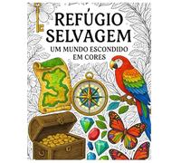 Refúgio Selvagem: Um mundo para Colorir