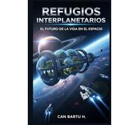 Refugios Interplanetarios: El Futuro de la vida en el Espacio
