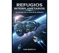 Refugios Interplanetarios: El Futuro de la vida en el Espacio