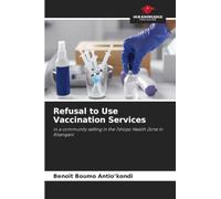 Refusal to Use Vaccination Services: in a community setting in the Tshopo Health Zone in Kisangani