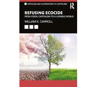 Refusing Ecocide: From Fossil Capitalism to a Liveable World