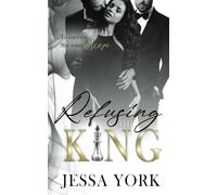Refusing the King: A Dark Billionaire Mafia Romance