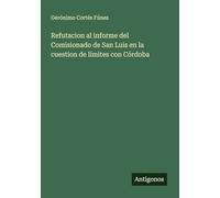 Refutacion al informe del Comisionado de San Luis en la cuestion de límites con Córdoba