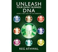 Reg Athwal Unleash Your Family Business DNA (Copertina rigida)
