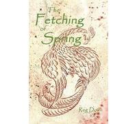 Reg Down The Fetching of Spring (Tascabile)