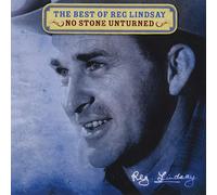 Reg Lindsay - Best Of Reg Lindsay: No Stone Unturned
