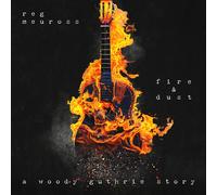 Reg Meuross - Fire & Dust: A Woody Guthrie Story