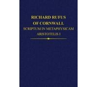 Rega Wood Richard Rufus of Cornwall: Scriptum in Metaphysicam (Copertina rigida)