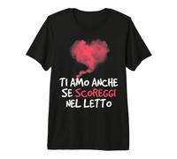 Regali di San Valentino, Ti Amo Anche se scoreggia a Letto Maglietta Premium
