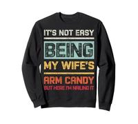 Regali divertenti per marito It's Not Easy Being My Wife's Arm Candy Felpa