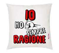 Regali Pazza idea Cuscino Decorativo Io Sconto Ho Sempre Ragione - 40 X 40 cm - Cotone e Poliestere - Stile Giocoso - Regalo Simpatico - Collezione Divertente