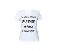 Regali Pazza idea t-Shirt Donna Cotone con Scritta Ironica “se volevo Essere paziente Mi facevo ricoverare” - Maglietta Casual, Divertente e Originale (IT, Testo, XL, Regular, Regular, Bianco)