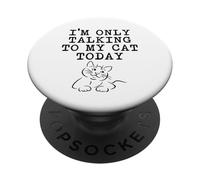 Regali per gli amanti dei gatti - Only Talking To My Cat Today Funny Kitty PopSockets PopGrip Adesivo