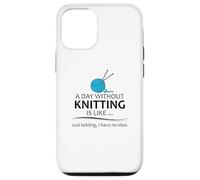Regali per maglieria | A Day Without Knitting Funny Knitter Knit Custodia per iPhone 12/12 Pro