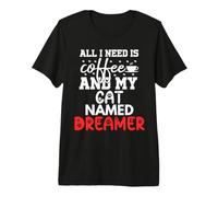 Regali per sognatori con Nome Gatto all I Need Is Coffee Cat Named Maglietta Premium