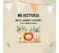 Regalo Bebé - Mi Historia Antes, Durante y Después: Álbum de Seguimiento Bebé para Pegar Fotos y Escribir con 96 Páginas, Libro de Recuerdos para ... y Recién Nacidos, Ideas Regalo Baby Shower