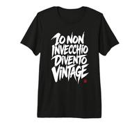 Regalo Compleanno Divertente Non Invecchio Divento Vintage Maglietta Premium