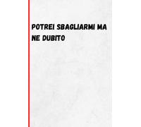 Regalo da Ufficio Taccuino: Potrei Sbagliarmi Ma Ne Dubito: Taccuino per appunti. Quaderno divertente per un collega. Umorismo per l'ufficio, regali per i dipendenti del team di coworking .Libro a5
