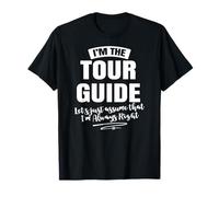 Regalo di carriera per guida turistica - Assume I'm Always Right! Maglietta
