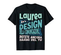 Regalo Di Laurea Design Della Comunicazione Divertente Maglietta