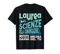 Regalo Di Laurea Scienze Della Comunicazione Divertente Maglietta
