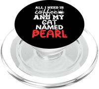 Regalo di perle con nome gatto All I Need Is Coffee Cat Named Pearl PopSockets PopGrip per MagSafe
