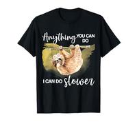 Regalo Divertente con Scritta Anything You Can Do I Can Do I Can Do Slowth (Lingua Italiana Non Garantita) Maglietta