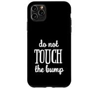 Regalo divertente con scritta "Do Not Touch The Baby Bump" Custodia per iPhone 11 Pro Max