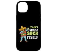 Regalo divertente con scritta "It Aint Gonna Suck Itself" di Mariachi Cinco De Mayo Custodia per iPhone 14 Plus