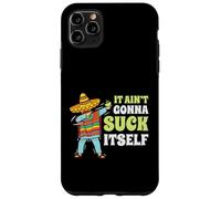 Regalo divertente con scritta "It Aint Gonna Suck Itself" di Mariachi Cinco De Mayo Custodia per iPhone 11 Pro Max