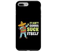 Regalo divertente con scritta "It Aint Gonna Suck Itself" di Mariachi Cinco De Mayo Custodia per iPhone 7 Plus/8 Plus