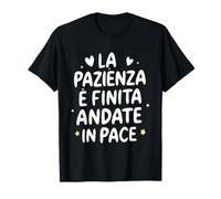 Regalo divertente, La pazienza é finita andate in pace Maglietta