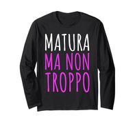 Regalo Divertente Maturità Matura Ma Non Troppo Studente Maglia a Manica