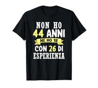 Regalo Divertente Non Ho 44 anni Di Compleanno Uomo Donna Maglietta