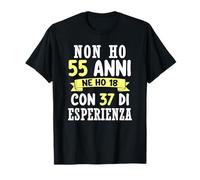 Regalo Divertente Non Ho 55 anni Di Compleanno Uomo Donna Maglietta
