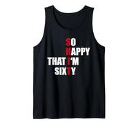 Regalo Divertente per 60° Compleanno con Scritta So Happy That I Am Sixty Canotta