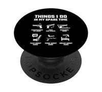 Regalo divertente per amanti delle armi con scritta "Things I Do In My Spare Time" PopSockets PopGrip Adesivo