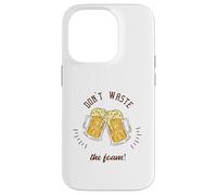 Regalo divertente per gli amanti della birra con scritta "Don't Waste The Foam!" Custodia per iPhone 14 Pro
