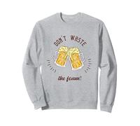 Regalo divertente per gli amanti della birra con scritta "Don't Waste The Foam!" Felpa