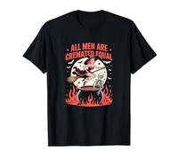 Regalo divertente per Halloween con scritta "All Men Are Cremated Equal" Maglietta