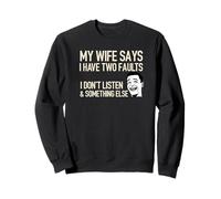 Regalo divertente per marito con scritta in inglese "My Wife Says I have two faults" Felpa