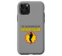 Regalo divertente per scherzare con la figura di mio padre I See You Checking Out My Father Custodia per iPhone 11 Pro