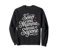 Regalo divertente, Sono una mamma ansia e sapone Felpa