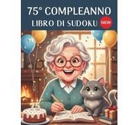 regalo donna 75 anni compleanno - Sudoku per Adulti: Sfida di Puzzle con 3 Livelli di Difficoltà Crescente - Facile, Medio e Difficile con Soluzioni per Allenare il tuo Cervello e Rilassarti