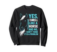 Regalo equestre divertente con scritta "Yes I Smell Like A Horse" Felpa